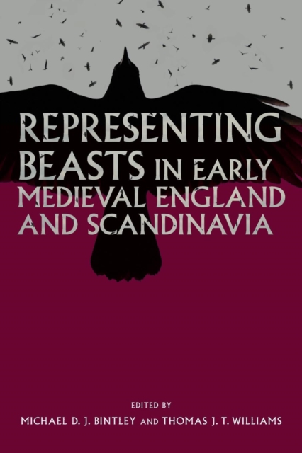 Representing Beasts in Early Medieval England and Scandinavia, Paperback / softback Book