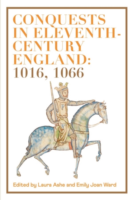 Conquests in Eleventh-Century England: 1016, 1066, Hardback Book