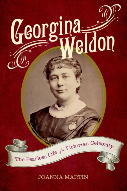 Georgina Weldon : The Fearless Life of a Victorian Celebrity, Hardback Book