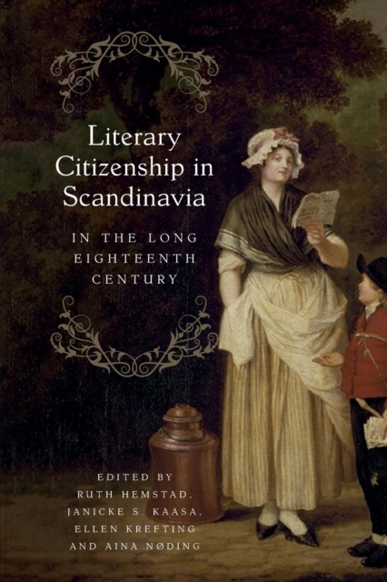 Literary Citizenship in Scandinavia in the Long Eighteenth Century, Paperback / softback Book