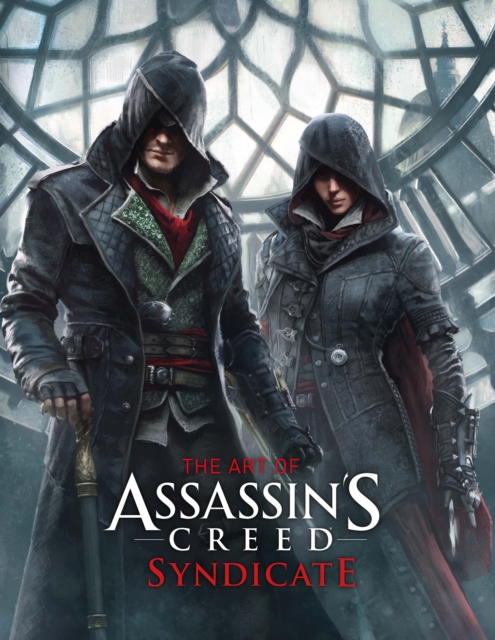 The Art of Assassin's Creed: Syndicate, Hardback Book