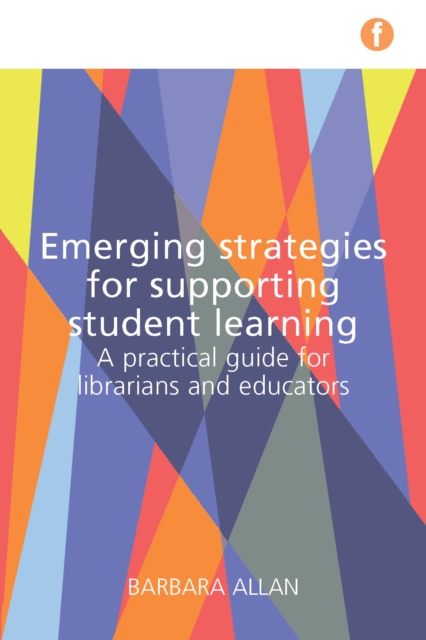 Emerging Strategies for Supporting Student Learning : A practical guide for librarians and educators, PDF eBook
