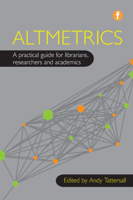 Altmetrics : A practical guide for librarians, researchers and academics, PDF eBook