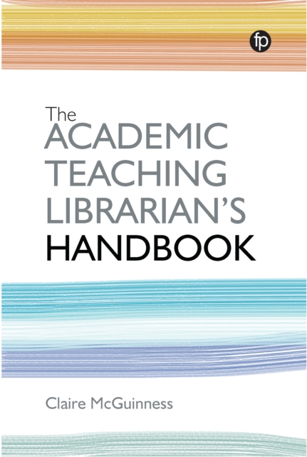 The Academic Teaching Librarian's Handbook, PDF eBook