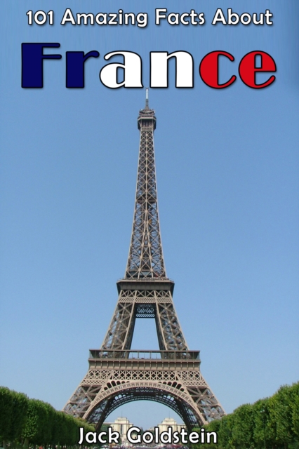 101 Amazing Facts About France, EPUB eBook