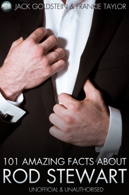 101 Amazing Facts About Rod Stewart, EPUB eBook