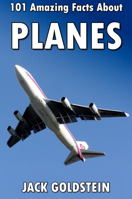 101 Amazing Facts about Planes, EPUB eBook