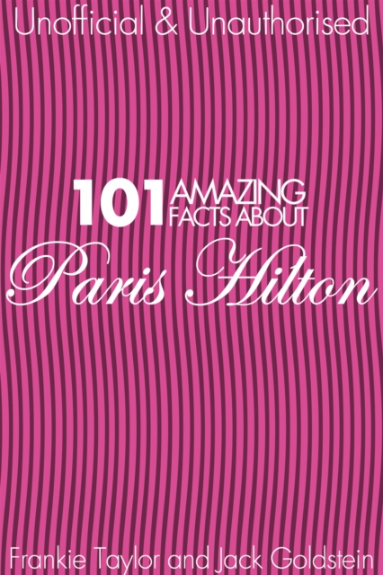 101 Amazing Facts about Paris Hilton, EPUB eBook