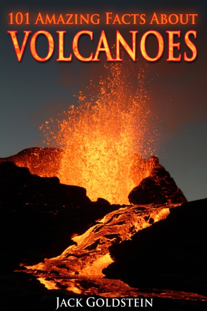 101 Amazing Facts about Volcanoes, EPUB eBook
