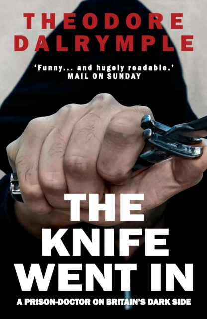 The Knife Went In : A Prison-Doctor on Britain's Dark Side, Paperback / softback Book