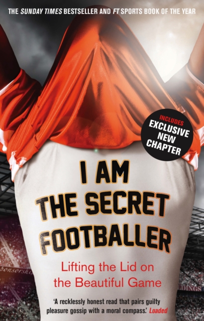 I Am The Secret Footballer : Lifting the Lid on the Beautiful Game, Paperback / softback Book