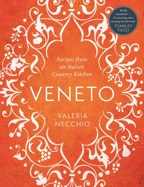 Veneto : Recipes from an Italian Country Kitchen, Hardback Book