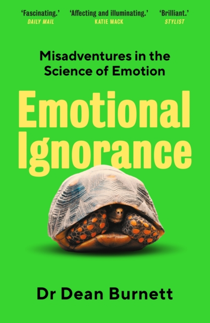 Emotional Ignorance : Misadventures in the Science of Emotion, Paperback / softback Book
