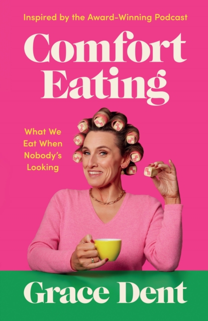 Comfort Eating : What We Eat When Nobody's Looking, EPUB eBook