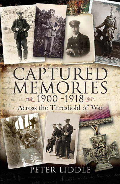 Captured Memories, 1900-1918 : Across the Threshold of War, PDF eBook