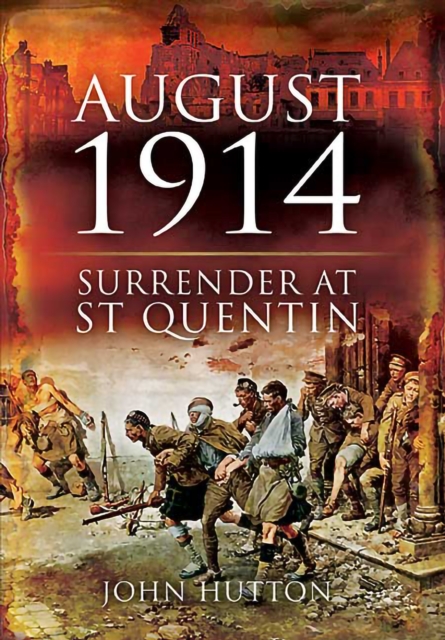 August 1914 : Surrender at St Quentin, PDF eBook