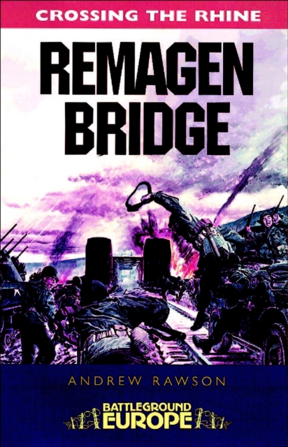 Crossing the Rhine: Remagen Bridge : 9th Armoured Infantry Division, PDF eBook