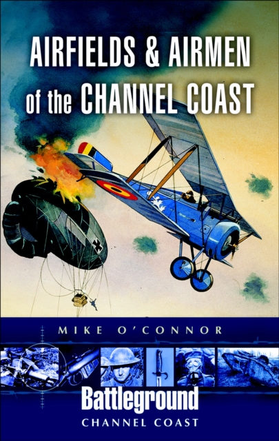 Airfields and Airmen of the Channel Coast, PDF eBook
