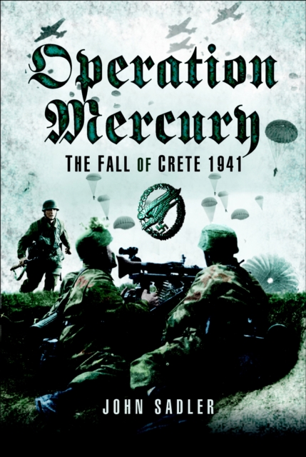 Operation Mercury : The Fall of Crete, 1941, PDF eBook