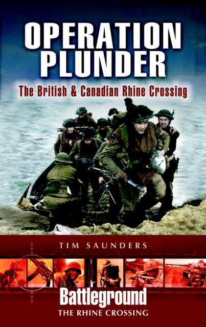 Operation Plunder : The British & Canadian Rhine Crossing, PDF eBook