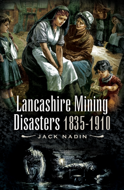 Lancashire Mining Disasters 1835-1910, EPUB eBook