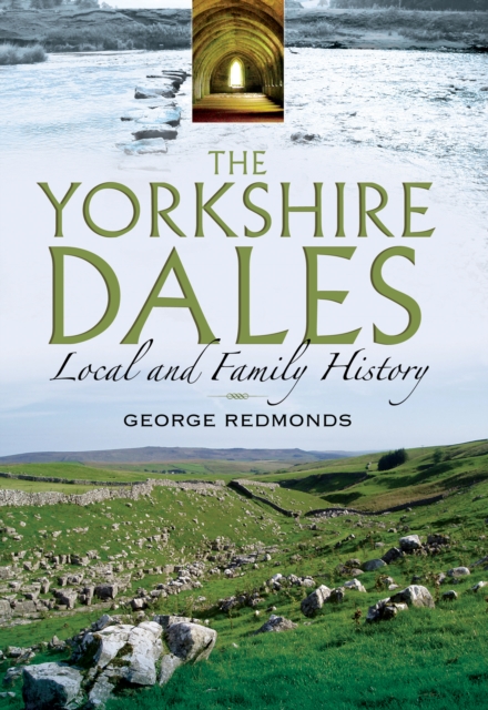 The Yorkshire Dales : Local and Family History, EPUB eBook
