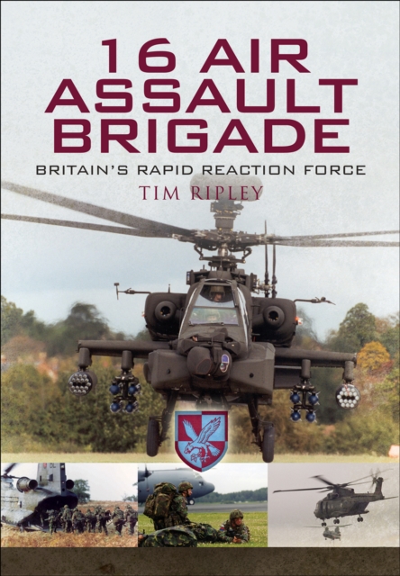 16 Air Assault Brigade : Britain's Rapid Reaction Force, EPUB eBook