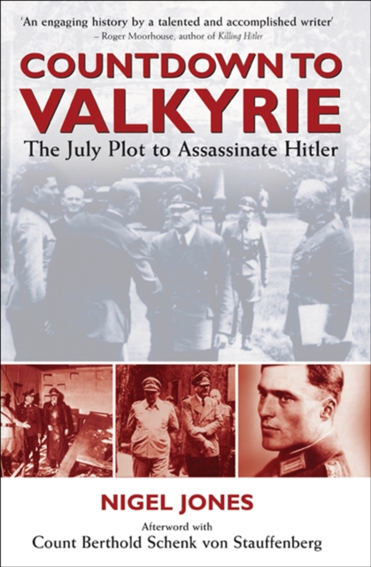 Countdown to Valkyrie : The July Plot to Assasinate Hitler, EPUB eBook