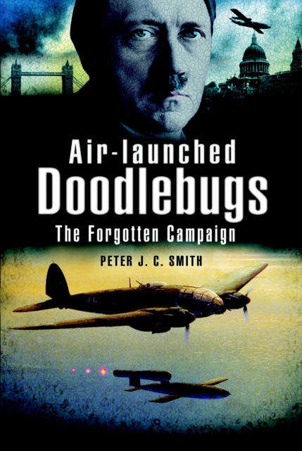 Air-Launched Doodlebugs : The Forgotten Campaign, PDF eBook
