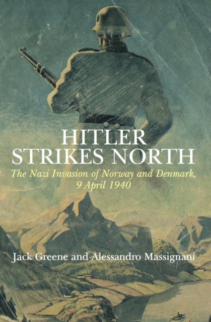 Hitler Strikes North : The Nazi Invasion of Norway and Denmark, 9 April 1940, EPUB eBook