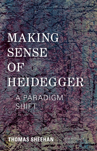 Making Sense of Heidegger : A Paradigm Shift, EPUB eBook