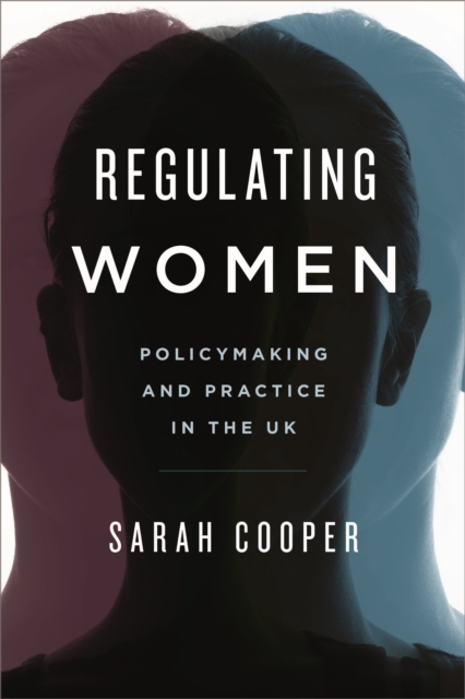Regulating Women : Policymaking and Practice in the UK, EPUB eBook