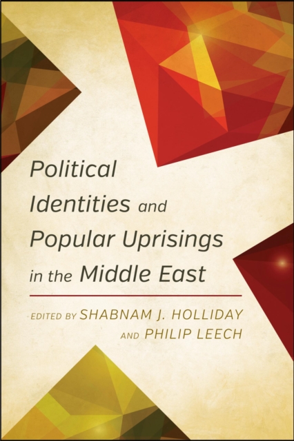 Political Identities and Popular Uprisings in the Middle East, EPUB eBook