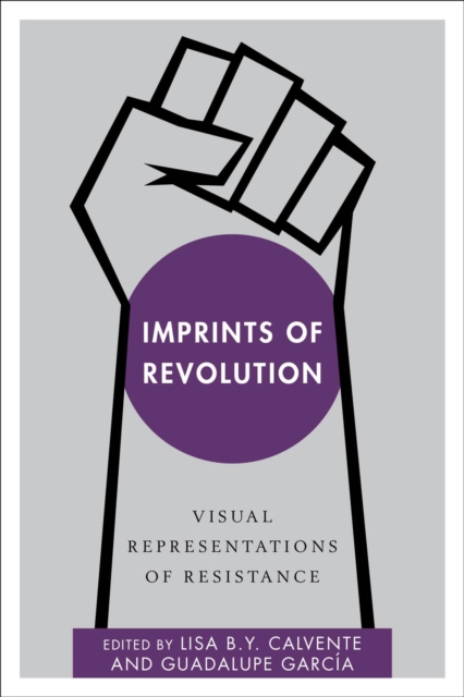 Imprints of Revolution : Visual Representations of Resistance, EPUB eBook