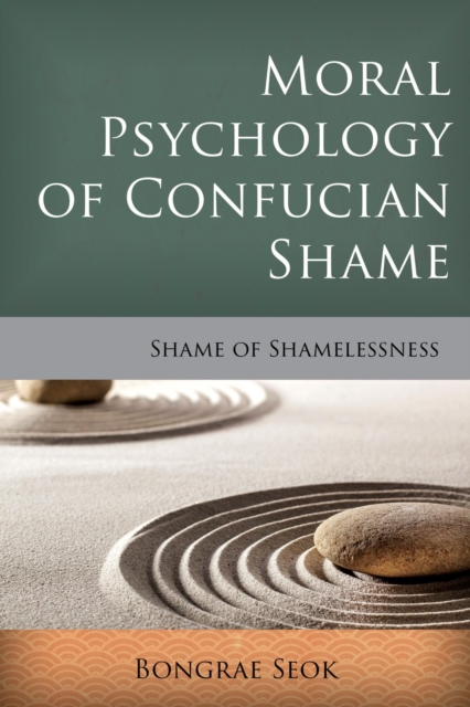 Moral Psychology of Confucian Shame : Shame of Shamelessness, EPUB eBook