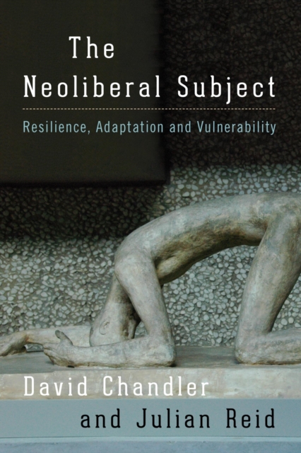 Neoliberal Subject : Resilience, Adaptation and Vulnerability, EPUB eBook