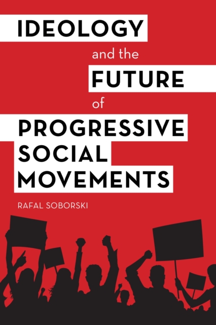 Ideology and the Future of Progressive Social Movements, EPUB eBook