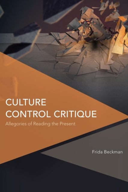 Culture Control Critique : Allegories of Reading the Present, EPUB eBook