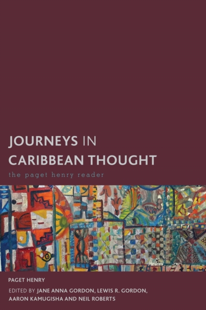 Journeys in Caribbean Thought : The Paget Henry Reader, EPUB eBook