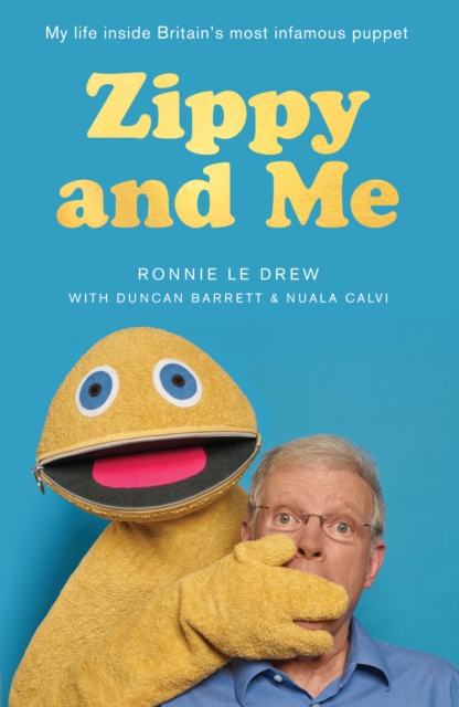 Zippy and Me : My Life Inside Britain's Most Infamous Puppet, EPUB eBook
