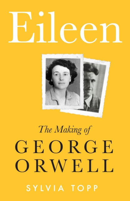 Eileen : The Making of George Orwell, Hardback Book