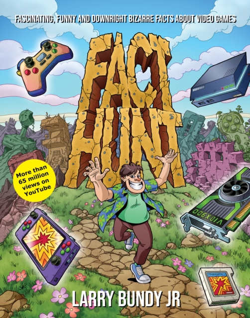 Fact Hunt : Fascinating, Funny and Downright Bizarre Facts About Video Games, Hardback Book