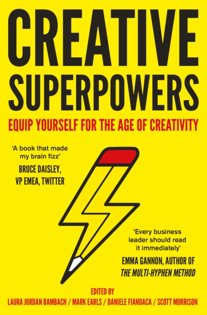 Creative Superpowers : Equip Yourself for the Age of Creativity, Hardback Book