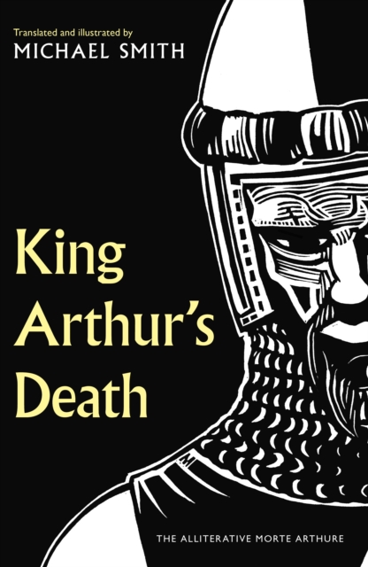 King Arthur's Death : The Alliterative Morte Arthure, Hardback Book