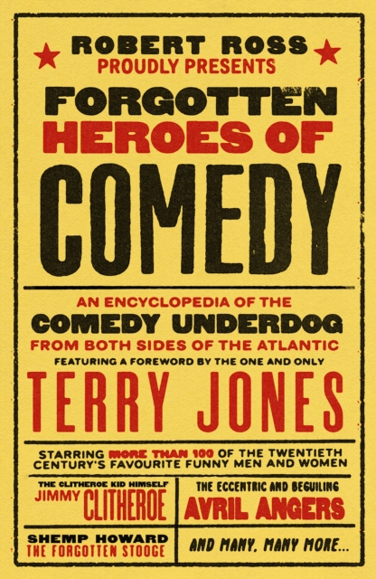 Forgotten Heroes of Comedy : An Encyclopedia of the Comedy Underdog, EPUB eBook