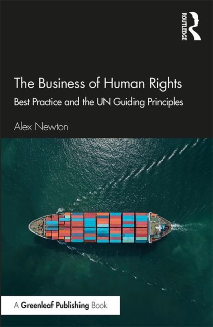 The Business of Human Rights : Best Practice and the UN Guiding Principles, Paperback / softback Book