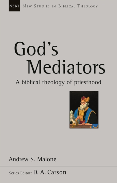 God's Mediators : A Biblical Theology of Priesthood, Paperback / softback Book