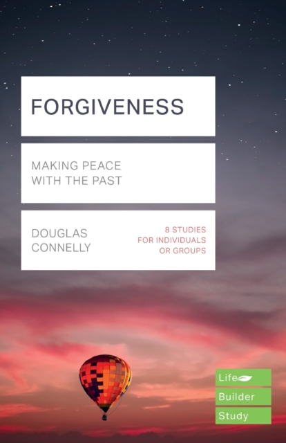 Forgiveness (Lifebuilder Study Guides) : Making peace with the past, Paperback / softback Book