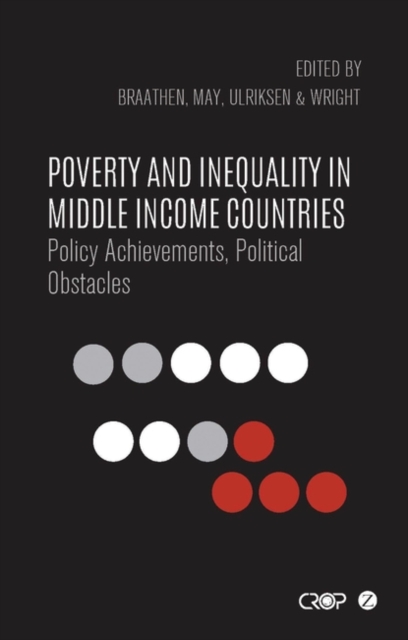 Poverty and Inequality in Middle Income Countries : Policy Achievements, Political Obstacles, PDF eBook