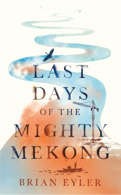 Last Days of the Mighty Mekong, PDF eBook